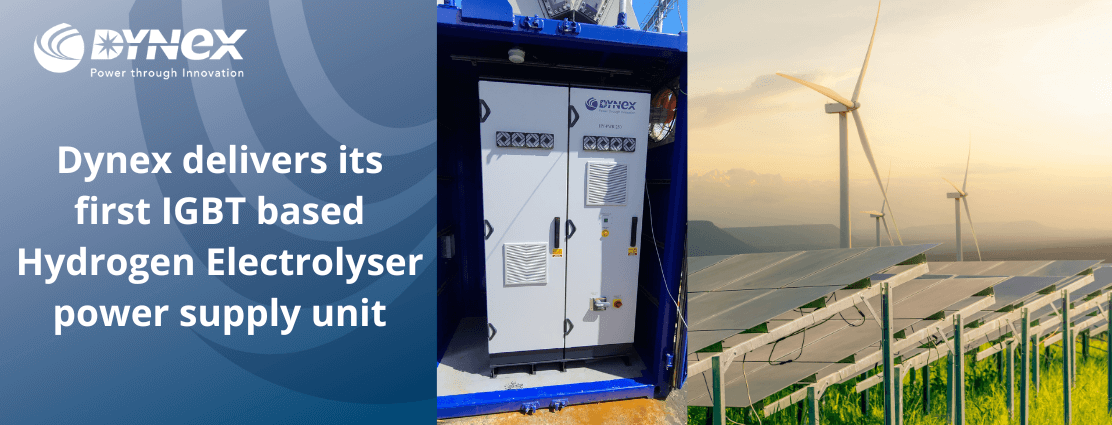 Dynex has delivered its first IGBT based Hydrogen Electrolyser power supply unit Dynex has delivered its first IGBT based Hydrogen Electrolyser power supply unit